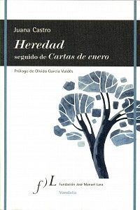 <strong2><i>Heredad seguido de Cartas de enero</i></strong2>, (Antología 1978-2010 más un nuevo libro), Fundación José Manuel Lara, Sevilla 2010.